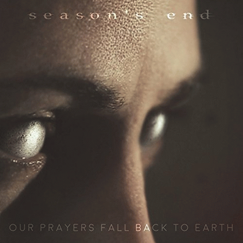 Season's End : Our Prayers Fall Back to Earth